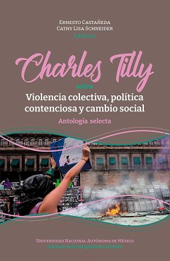 Charles Tilly: sobre violencia colectiva, política contenciosa y cambio social (eBook, ePUB) - Castañeda, Ernesto; Schneider, Cathy Lisa
