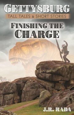 Finishing the Charge (Gettysburg Tall Tales & Short Stories) (eBook, ePUB) - Rada, J. R.