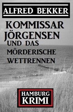 Cover Kommissar Jörgensen und das mörderische Wettrennen: Kommissar Jörgensen Hamburg Krimi (eBook, ePUB)
