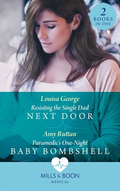 Cover Resisting The Single Dad Next Door / Paramedic's One-Night Baby Bombshell (eBook, ePUB)