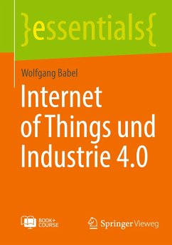 Internet of Things und Industrie 4.0 - Babel, Wolfgang