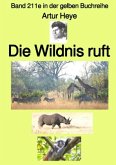 Die Wildnis ruft - Wildtier-Fotograf in Ost-Afrika - Band 211e in der gelben Buchreihe - Farbe - bei Jürgen Ruszkowski