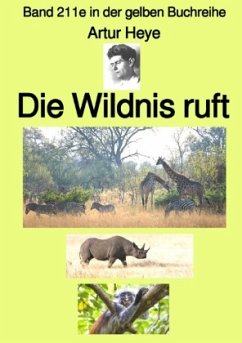Die Wildnis ruft - Wildtier-Fotograf in Ost-Afrika - Band 211e in der gelben Buchreihe - Farbe - bei Jürgen Ruszkowski - Heye, Artur
