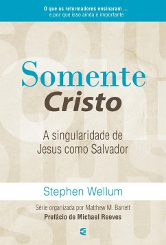 Somente Cristo (eBook, ePUB) - Wellum, Stephen