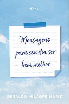 Mensagens para seu dia ser bem melhor (eBook, ePUB) - Mariz, Geraldo Milagre