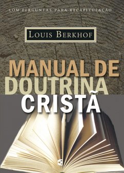 Manual de doutrina cristã (eBook, ePUB) - Berkhof, Louis