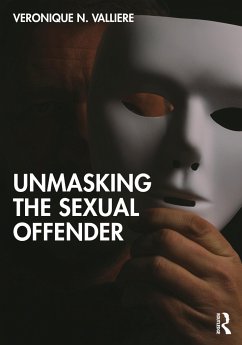 Unmasking the Sexual Offender - Valliere, Veronique N.