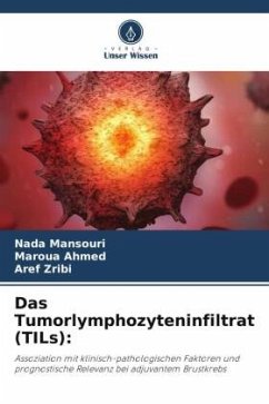 Das Tumorlymphozyteninfiltrat (TILs): - Mansouri, Nada;Ahmed, Maroua;Zribi, Aref