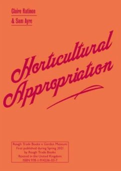 Horticultural Appropriation: Why Horticulture Needs Decolonising - Claire Ratinon & Sam Ayre - Ayre, Claire Ratinon, Sam
