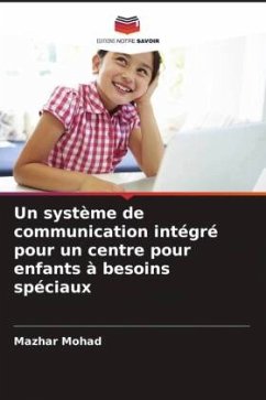 Un système de communication intégré pour un centre pour enfants à besoins spéciaux - Mohad, Mazhar