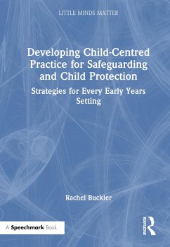 Developing Child-Centred Practice for Safeguarding and Child Protection - Buckler, Rachel