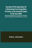 Narrative of the Operations of a Detachment in an Expedition to Candy, in the Island of Ceylon, in the Year 1804 ; With Some Observations on the Previous Campaign, and on the Nature of Candian Warfare, etc., etc., etc.