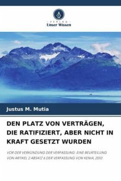 DEN PLATZ VON VERTRÄGEN, DIE RATIFIZIERT, ABER NICHT IN KRAFT GESETZT WURDEN - Mutia, Justus M.