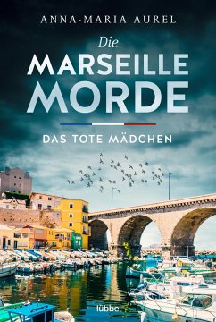 Das tote Mädchen / Die Marseille Morde Bd.1 - Aurel, Anna-Maria