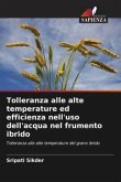 Tolleranza alle alte temperature ed efficienza nell'uso dell'acqua nel frumento ibrido