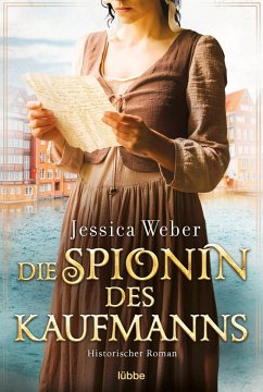 Die Spionin des Kaufmanns - Weber, Jessica