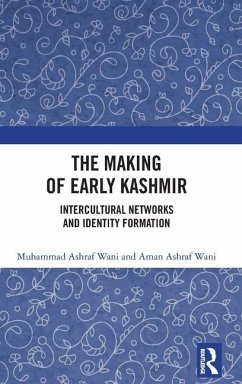 The Making of Early Kashmir - Wani, Muhammad Ashraf; Wani, Aman Ashraf