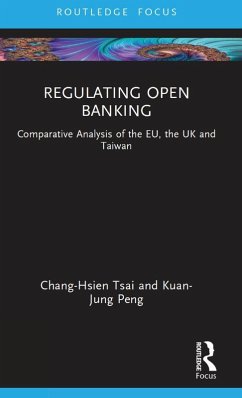 Regulating Open Banking - Tsai, Chang-Hsien (National Tsing Hua University); Peng, Kuan-Jung (Taipei, Taiwan)