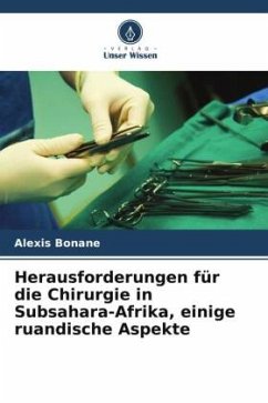 Herausforderungen für die Chirurgie in Subsahara-Afrika, einige ruandische Aspekte - Bonane, Alexis