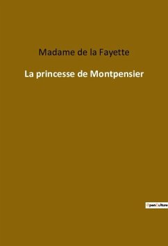 La princesse de Montpensier - De La Fayette, Madame