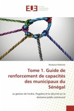 Tome 1. Guide de renforcement de capacités des municipaux du Sénégal - Diakhate, Boubacar