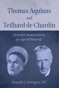 Thomas Aquinas and Teilhard de Chardin - Goergen, Donald J. Op