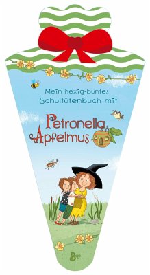 Mein hexig-buntes Schultütenbuch mit Petronella Apfelmus - Städing, Sabine