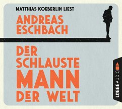 Der schlauste Mann der Welt - Eschbach, Andreas