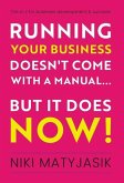 Running your Business doesn't come with a Manual...But it does NOW!