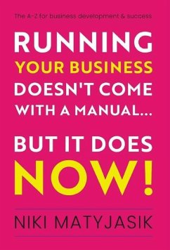 Running your Business doesn't come with a Manual...But it does NOW! - Matyjasik, Niki