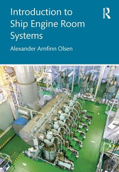 Introduction to Ship Engine Room Systems - Olsen, Alexander Arnfinn (RINA Consulting Defence, UK)