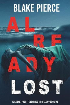 Already Lost (A Laura Frost FBI Suspense Thriller-Book 8) - Pierce, Blake