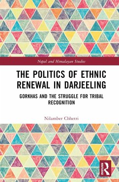 The Politics of Ethnic Renewal in Darjeeling - Chhetri, Nilamber