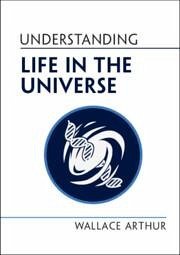 Understanding Life in the Universe - Arthur, Wallace