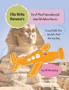 Ella Bella Banana's First Most Wonderful World Adventures - Kenofsky, Ml