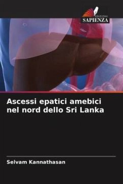 Ascessi epatici amebici nel nord dello Sri Lanka - Kannathasan, Selvam