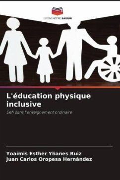 L'éducation physique inclusive - Yhanes Ruiz, Yoaimis Esther;Oropesa Hernández, Juan Carlos