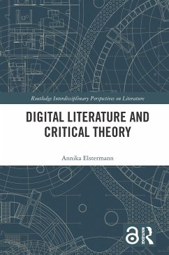 Digital Literature and Critical Theory - Elstermann, Annika