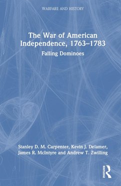 The War of American Independence, 1763-1783 - Carpenter, Stanley D M; Delamer, Kevin J; McIntyre, James R