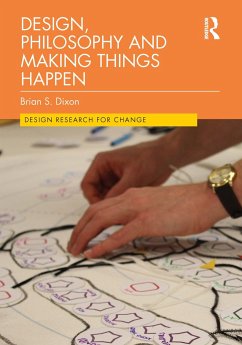 Design, Philosophy and Making Things Happen - Dixon, Brian (Ulster University, UK)