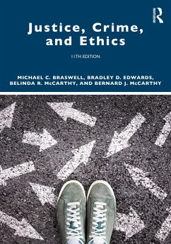 Justice, Crime, and Ethics - Braswell, Michael C. (Professor Emeritus, East Tennessee State Unive; Edwards, Bradley D.; McCarthy, Belinda R.