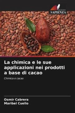 La chimica e le sue applicazioni nei prodotti a base di cacao - Cabrera, Osmir;Cuello, Maribel