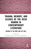 Trauma, Memory and Silence of the Irish Woman in Contemporary Literature