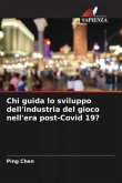 Chi guida lo sviluppo dell'industria del gioco nell'era post-Covid 19?