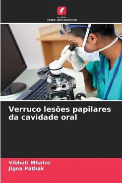 Verruco lesões papilares da cavidade oral - Mhatre, Vibhuti;Pathak, Jigna