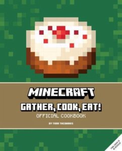 Minecraft: Gather, Cook, Eat! An Official Cookbook - Theoharis, Tara