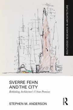 Sverre Fehn and the City: Rethinking Architecture's Urban Premises - Anderson, Stephen M.