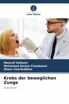 Krebs der beweglichen Zunge - SELLAMI, Moncef;Chaabouni, Mohamed Amine;Charfeddine, Ilhem