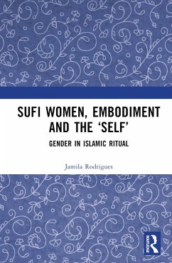 Sufi Women, Embodiment, and the 'Self' - Rodrigues, Jamila