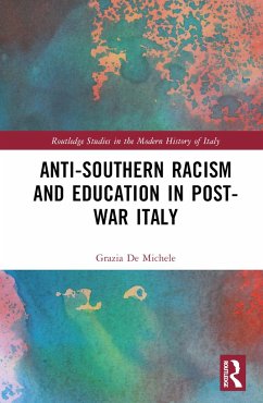 Anti-Southern Racism and Education in Post-War Italy - de Michele, Grazia